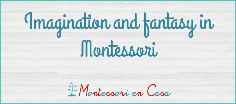 Imagination and fantasy in Montessori