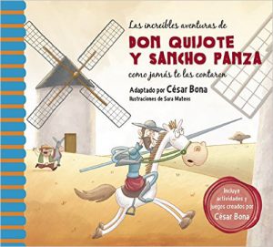 Las Increibles Aventuras De Don Quijote Y Sancho Panza Como Jamas Te Las Contaron